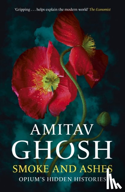 Ghosh, Amitav - Smoke And Ashes