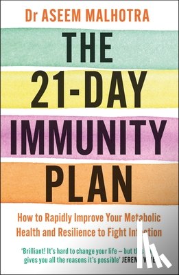 Malhotra, Dr Aseem - The 21-Day Immunity Plan