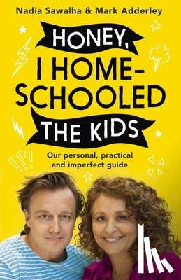 Sawalha, Nadia, Adderley, Mark - Honey, I Homeschooled the Kids