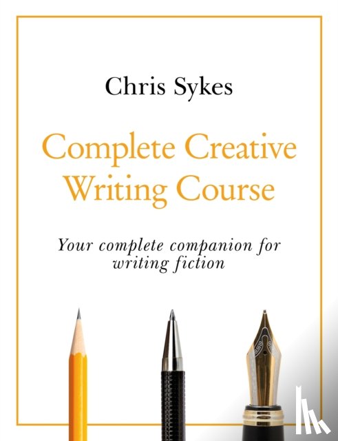 Sykes, Chris - Complete Creative Writing Course