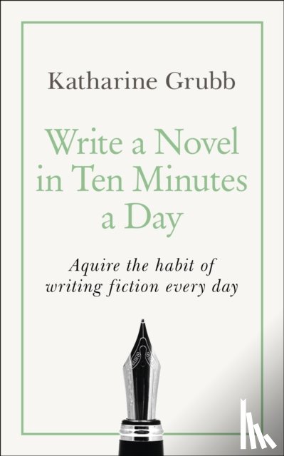 Grubb, Katharine - Write a Novel in 10 Minutes a Day