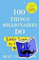Cumberland, Nigel - 100 Things Millionaires Do