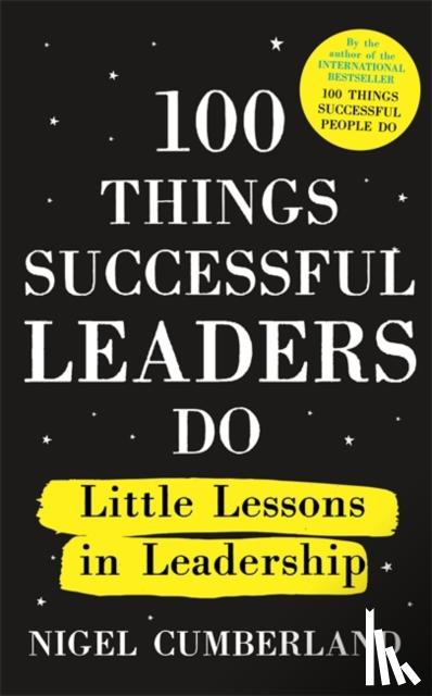 Cumberland, Nigel - 100 Things Successful Leaders Do