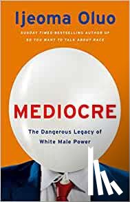 Ijeoma Oluo - Mediocre