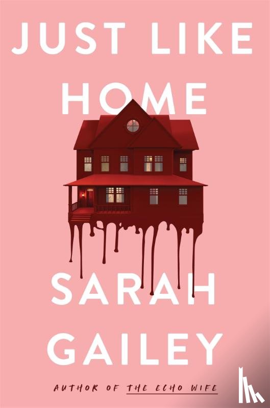 Gailey, Sarah - Just Like Home