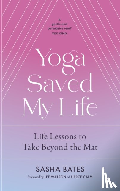Bates, Sasha - Yoga Saved My Life