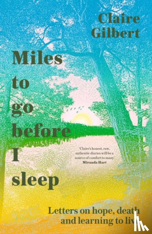 Gilbert, Claire - Miles To Go Before I Sleep