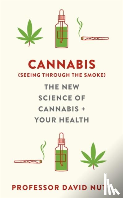 Nutt, Professor David - Cannabis (seeing through the smoke)