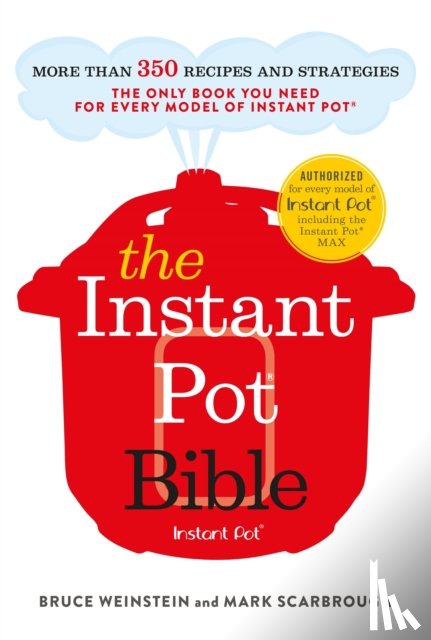 Weinstein, Bruce, Scarbrough, Mark - The Instant Pot Bible