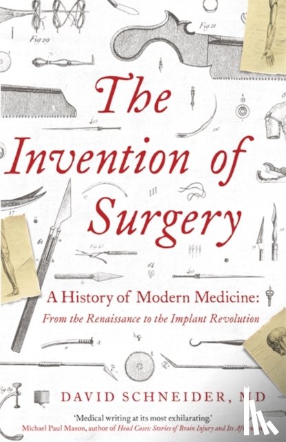 Schneider, Dr David - The Invention of Surgery