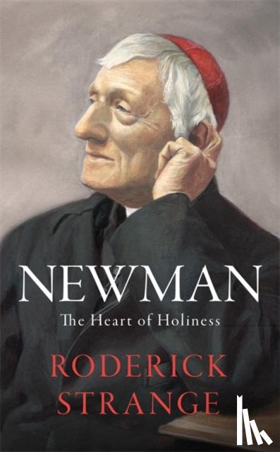 Strange, Roderick - Newman: The Heart of Holiness