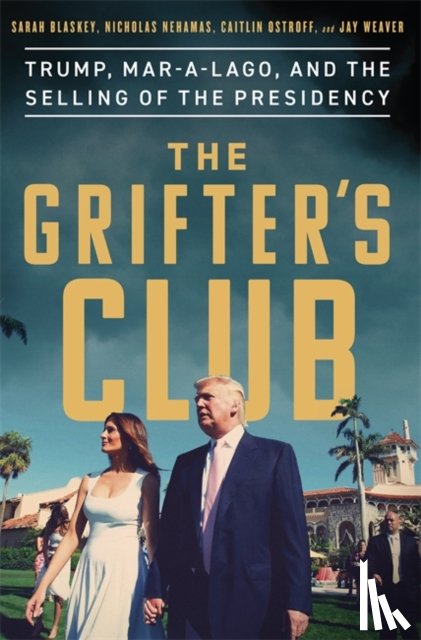 Blaskey, Sarah, Ostroff, Caitlin, Nehamas, Nicholas, Weaver, Jay - The Grifter's Club