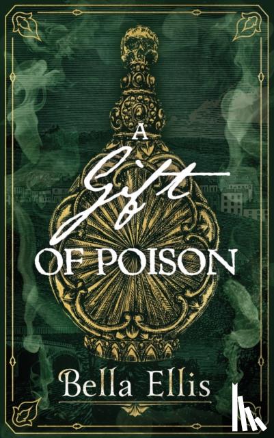 Ellis, Bella - A Gift of Poison