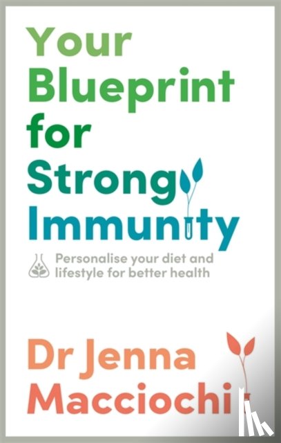 Macciochi, Dr Jenna - Your Blueprint for Strong Immunity
