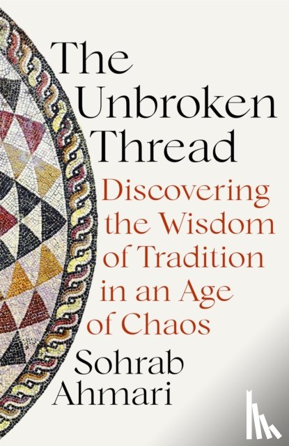 Ahmari, Sohrab - The Unbroken Thread