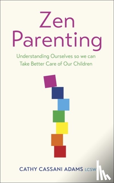 Adams, Cathy Cassani - Zen Parenting