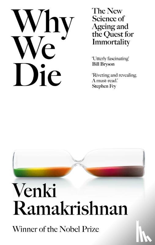 Ramakrishnan, Venki - Why We Die - The New Science of Ageing and the Quest for Immortality