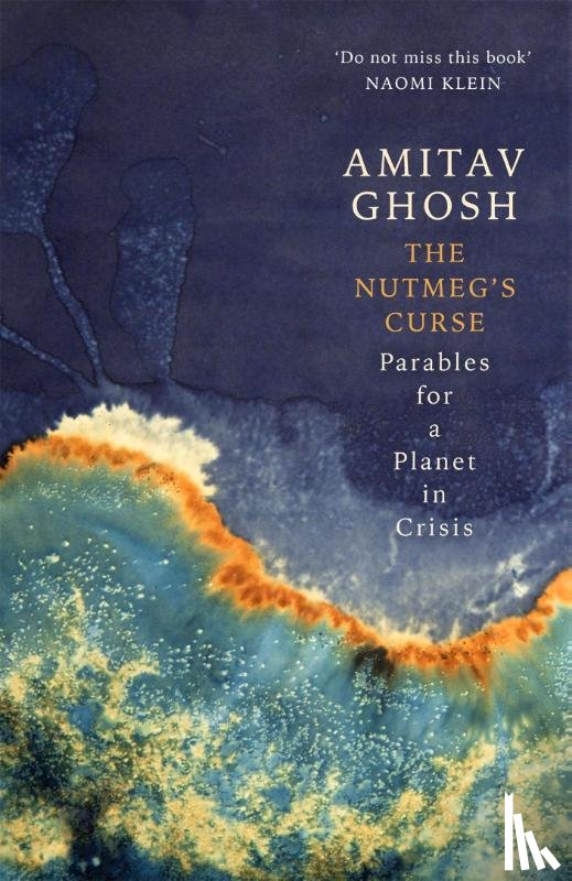 Ghosh, Amitav - The Nutmeg's Curse
