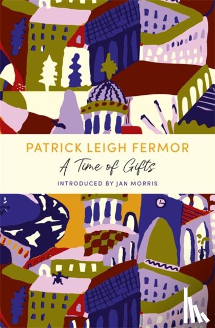 Fermor, Patrick Leigh - A Time of Gifts