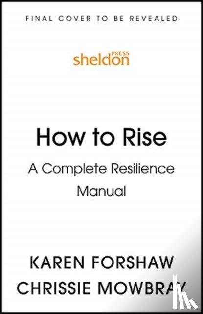 Mowbray, Chrissie, Forshaw, Dr Karen - How to Rise