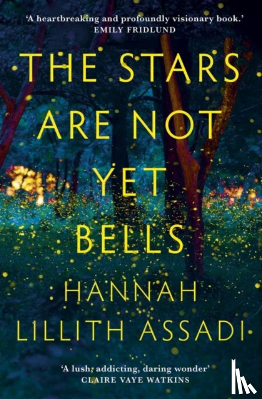 Assadi, Hannah Lillith - The Stars Are Not Yet Bells