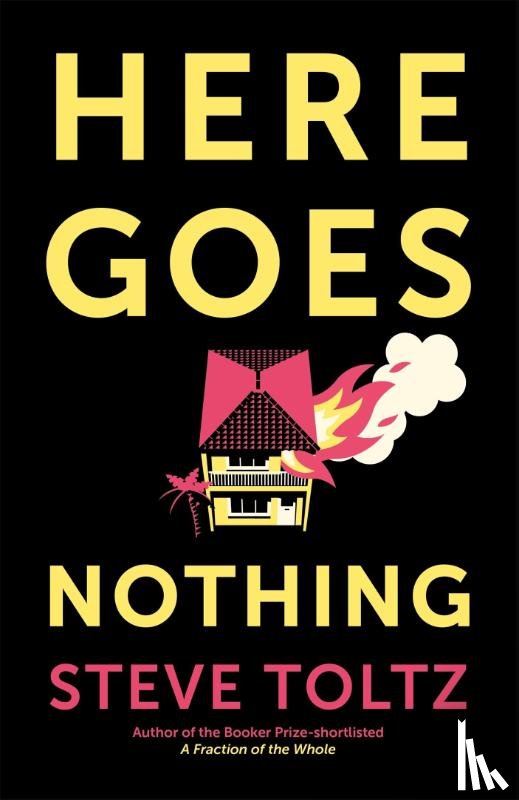 Toltz, Steve - Here Goes Nothing