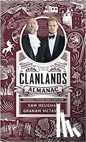 Heughan, Sam, McTavish, Graham - The Clanlands Almanac