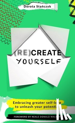 Stanczyk, Dorota - (Re)Create Yourself