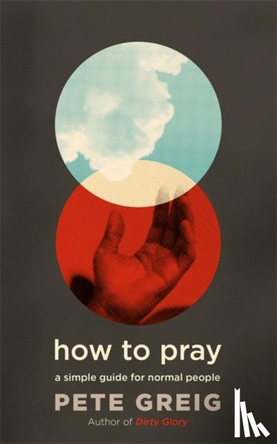 Greig, Pete - How to Pray