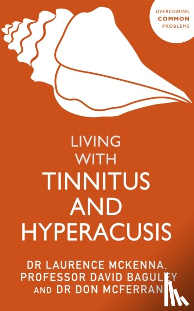 McKenna, Laurence, Baguley, David, McFerran, Don - Living with Tinnitus and Hyperacusis