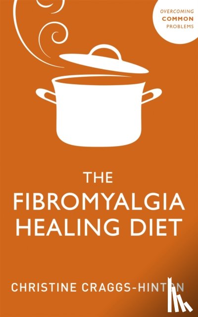 Craggs-Hinton, Christine - The Fibromyalgia Healing Diet