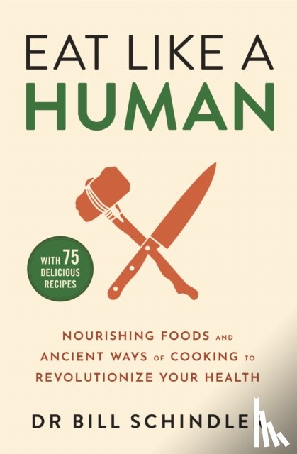 Schindler, Bill - Eat Like a Human