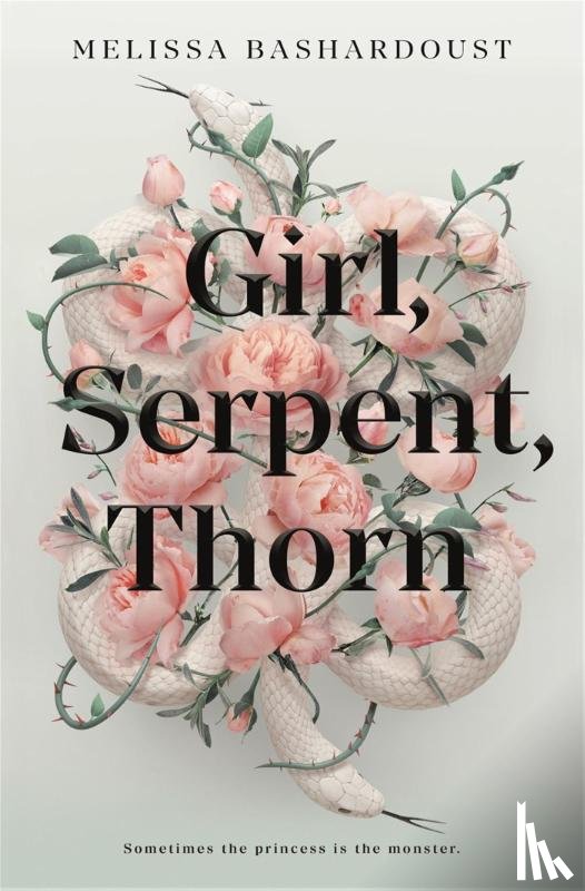 Bashardoust, Melissa - Girl, Serpent, Thorn