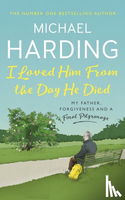 Harding, Michael - I Loved Him From The Day He Died