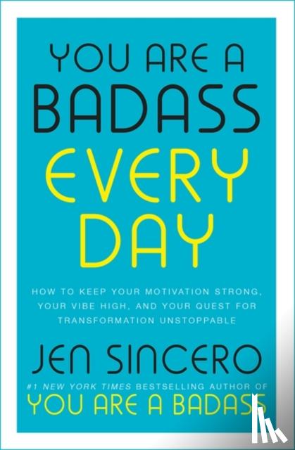 Sincero, Jen - You Are a Badass Every Day