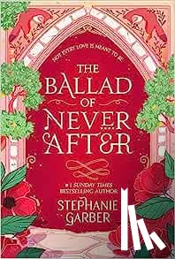 Garber, Stephanie - The Ballad of Never After