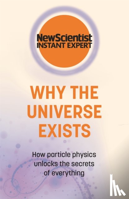 New Scientist - Why the Universe Exists