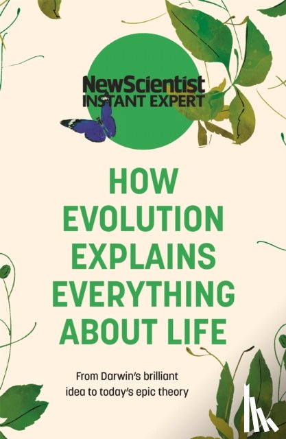 New Scientist - How Evolution Explains Everything About Life