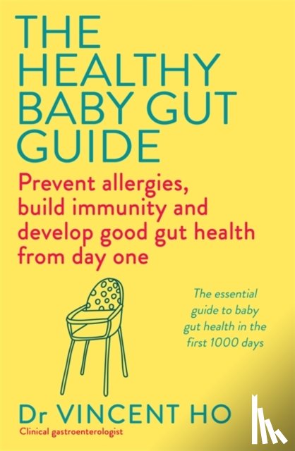 Ho, Dr Vincent - The Healthy Baby Gut Guide