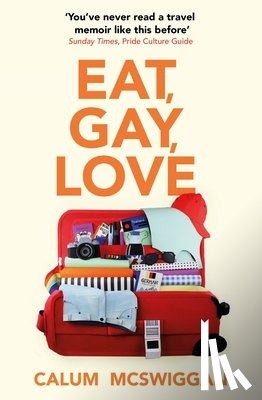 McSwiggan, Calum - Eat, Gay, Love