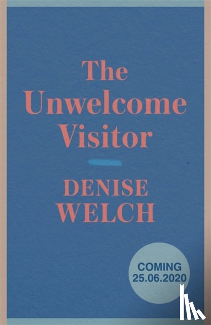 Welch, Denise - The Unwelcome Visitor