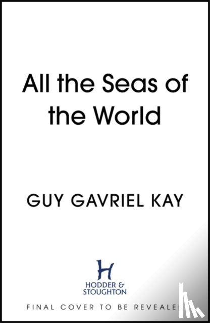 Kay, Guy Gavriel - All the Seas of the World