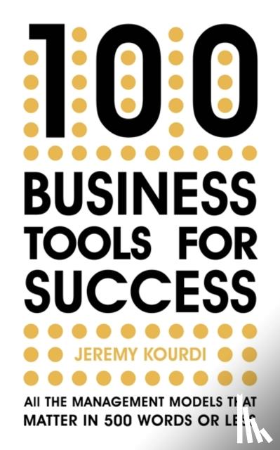 Kourdi, Jeremy - 100 Business Tools For Success