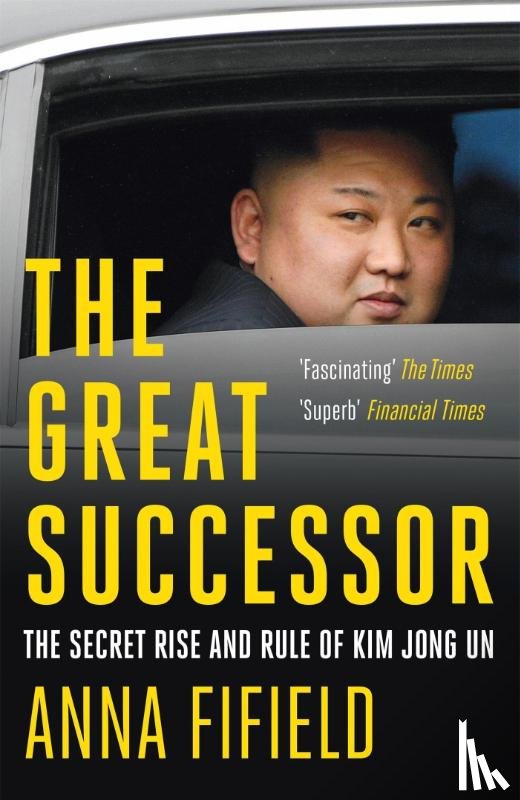 Fifield, Anna - The Great Successor