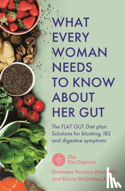 Ryan, Barbara, McGowan, Elaine - What Every Woman Needs to Know About Her Gut