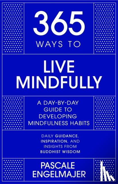 Engelmajer, Pascale - 365 Ways to Live Mindfully