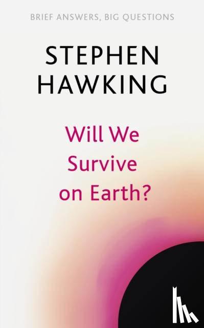 Hawking, Stephen - Will We Survive on Earth?