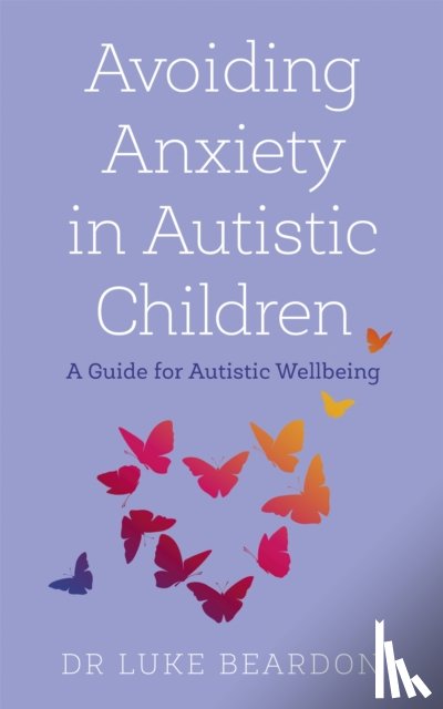 Beardon, Luke - Avoiding Anxiety in Autistic Children