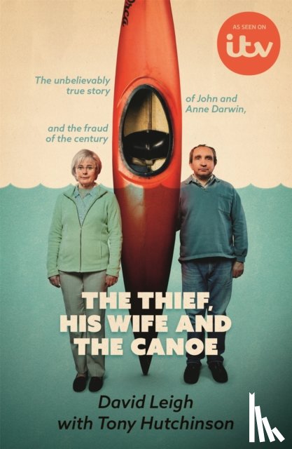 Leigh, David, Hutchinson, Tony - The Thief, His Wife and The Canoe