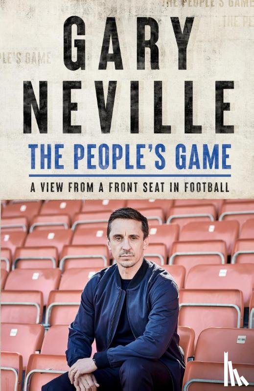 Neville, Gary - The People's Game: How to Save Football